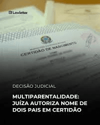 Quarta Turma autoriza troca do sobrenome materno pelo dos pais socioafetivos em caso de multiparentalidade